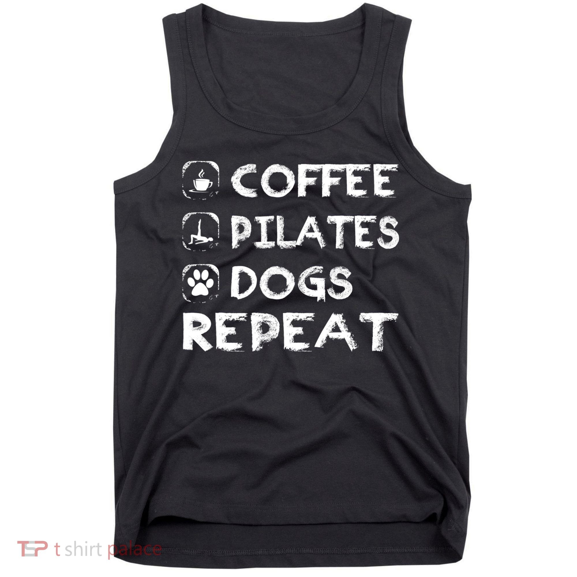 Coffee Pilates Dogs Repeat Funny Pilates Gift Tank Top