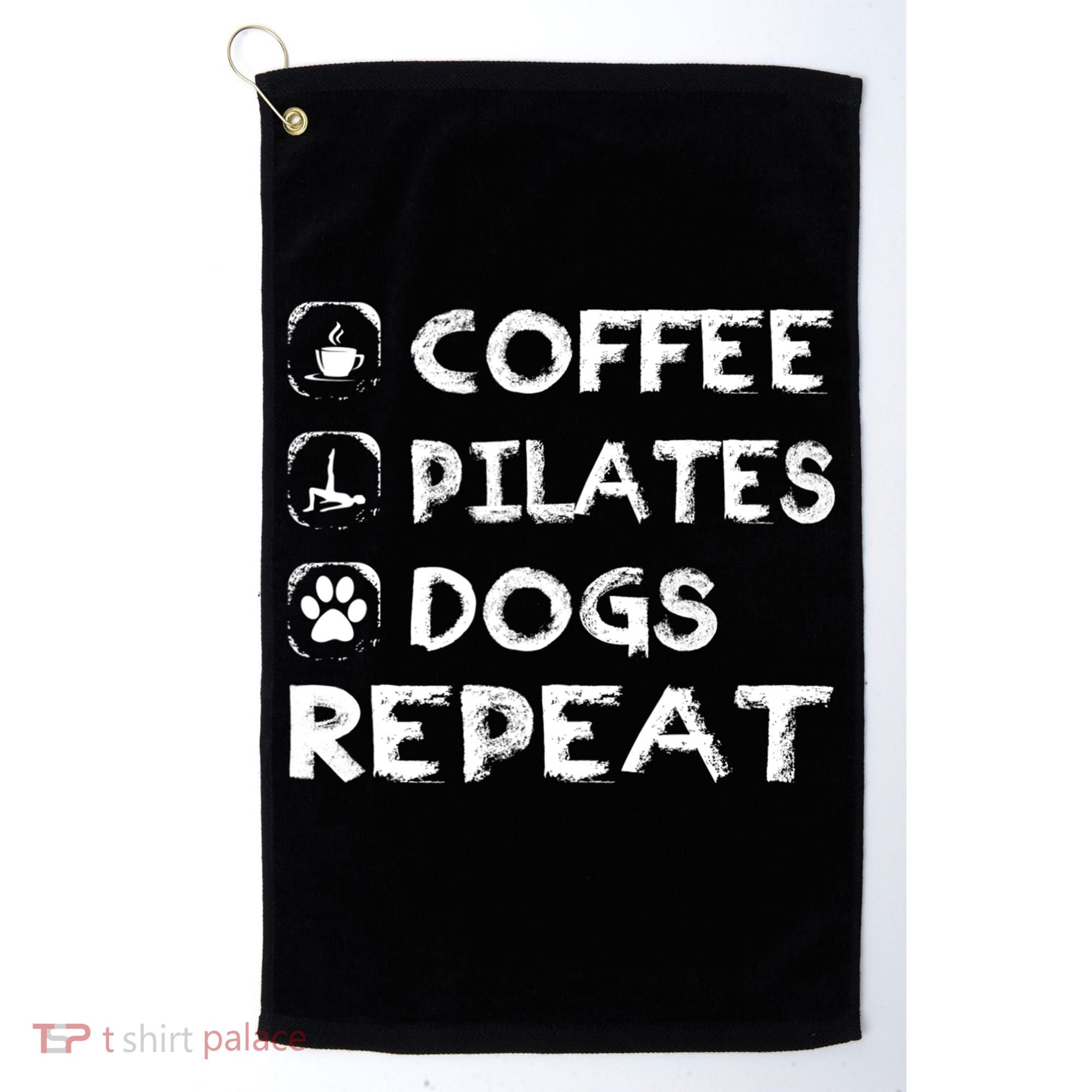 Coffee Pilates Dogs Repeat Funny Pilates Gift Golf Towel