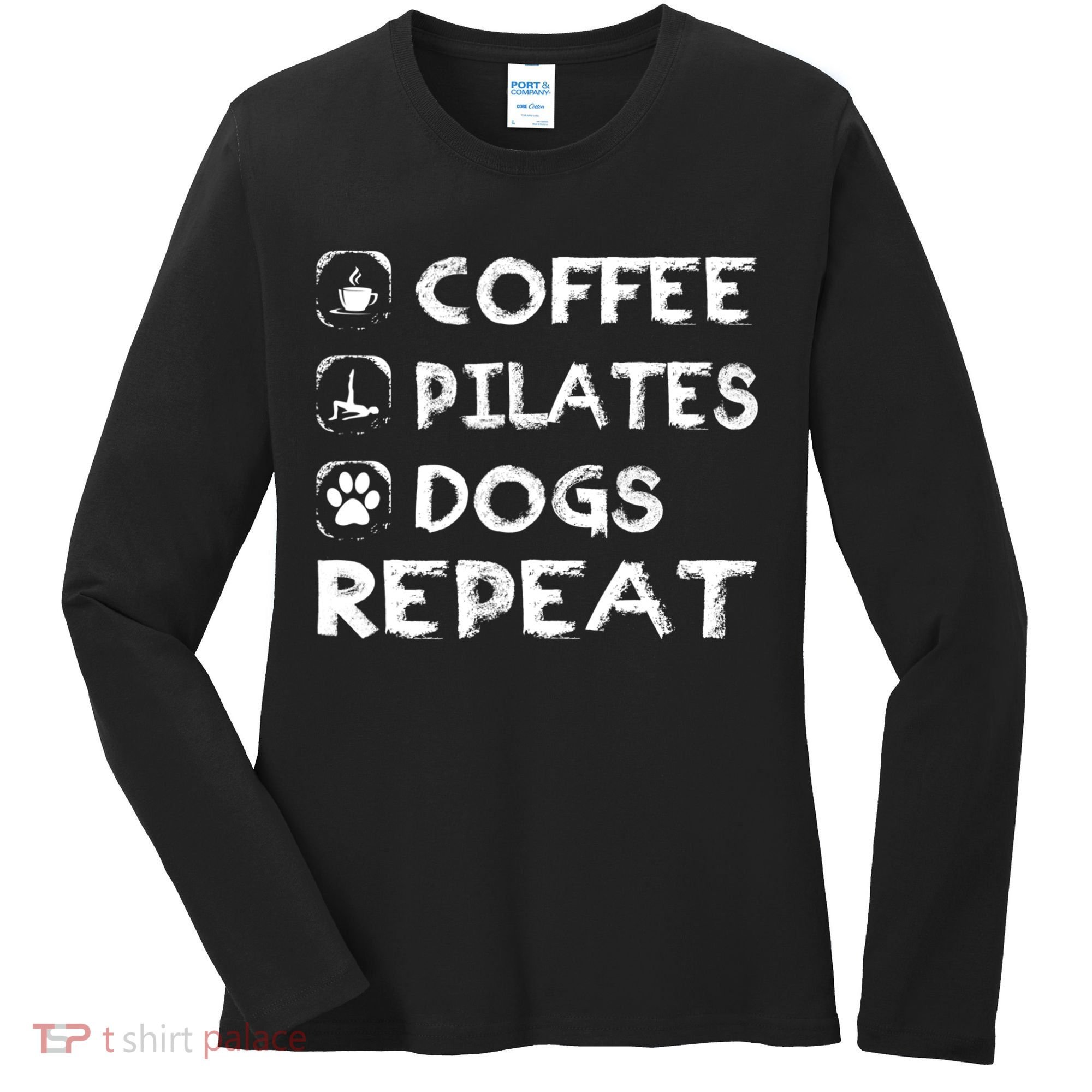 Coffee Pilates Dogs Repeat Funny Pilates Gift Women's Long Sleeve Shirt
