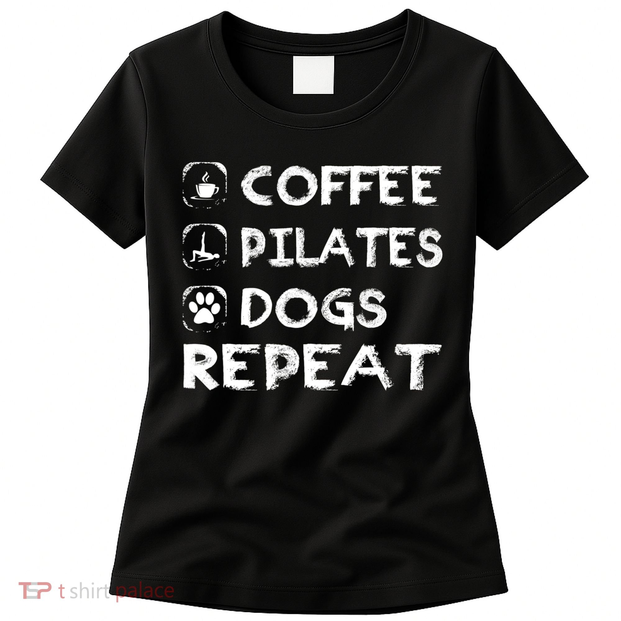 Coffee Pilates Dogs Repeat Funny Pilates Gift Women's T-Shirt