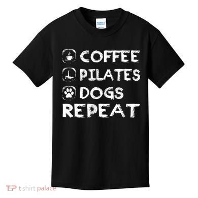 Coffee Pilates Dogs Repeat Funny Pilates Gift Kids T-Shirt