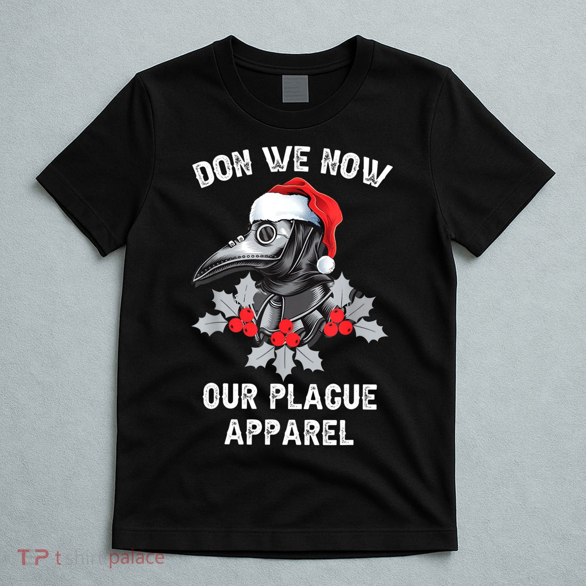 Christmas Plague Doctor Mask Don We Now Our Plague Apparel T-Shirt