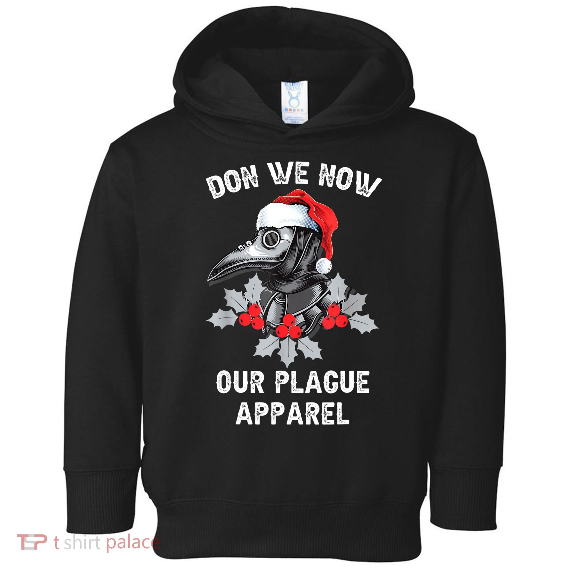 Christmas Plague Doctor Mask Don We Now Our Plague Apparel Toddler Hoodie