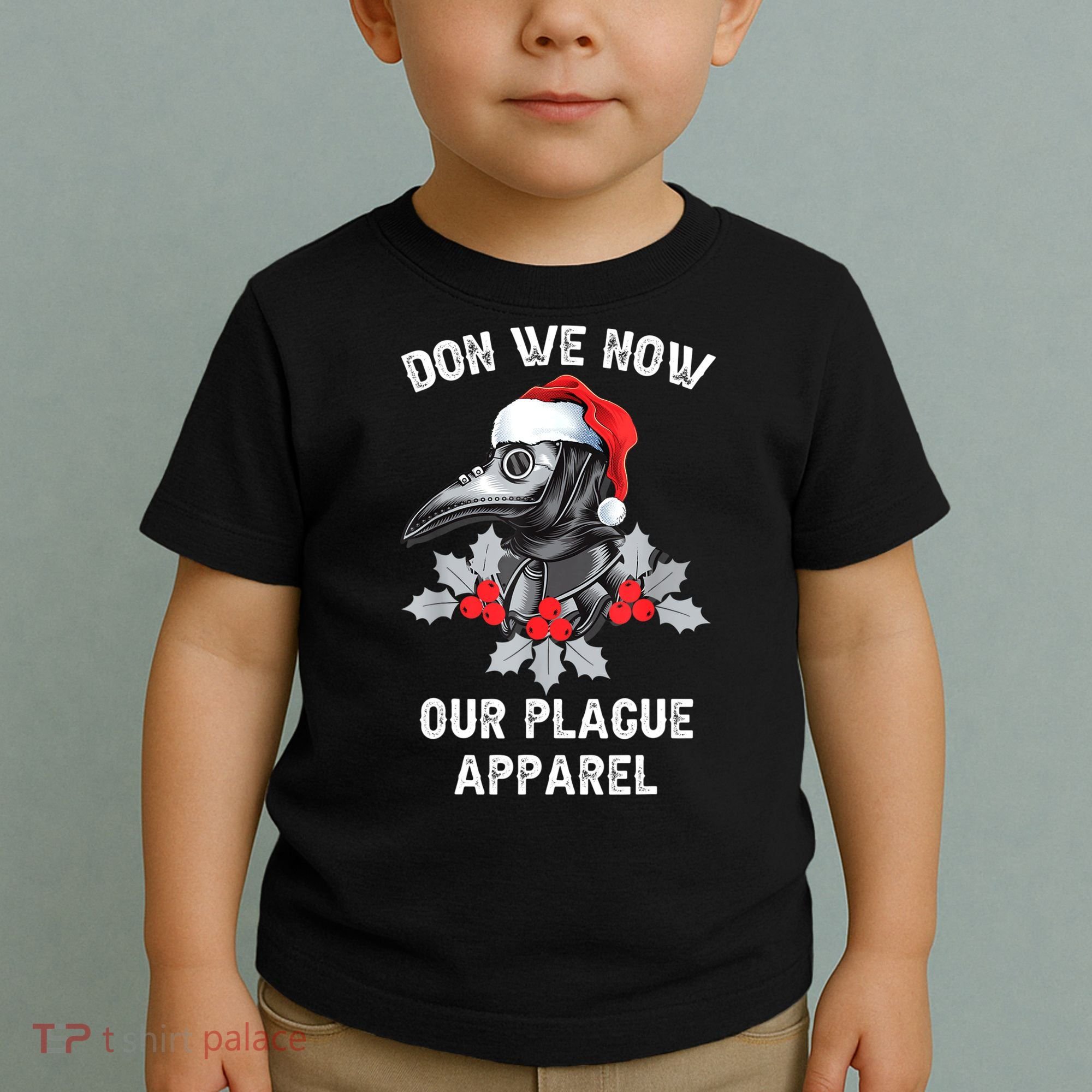 Christmas Plague Doctor Mask Don We Now Our Plague Apparel Toddler T-Shirt