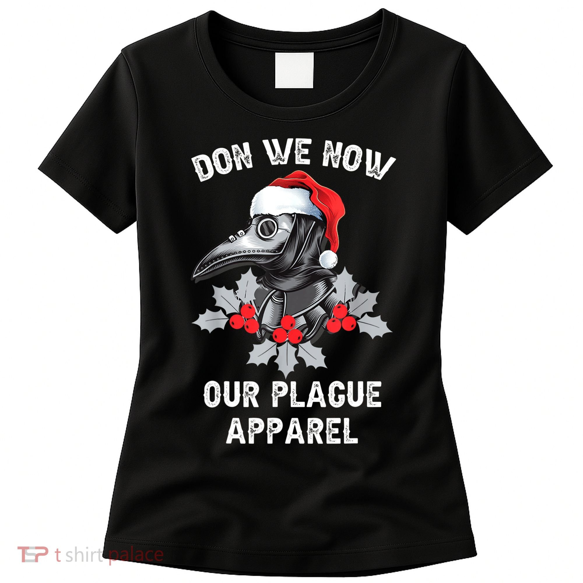 Christmas Plague Doctor Mask Don We Now Our Plague Apparel Women's T-Shirt