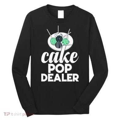 Cake Pop Dealer Funny Cake Baking Coloured Cakepop Baker Long Sleeve Shirt