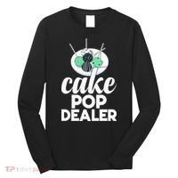 Cake Pop Dealer Funny Cake Baking Coloured Cakepop Baker Long Sleeve Shirt thumb 0
