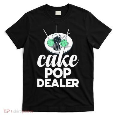 Cake Pop Dealer Funny Cake Baking Coloured Cakepop Baker T-Shirt
