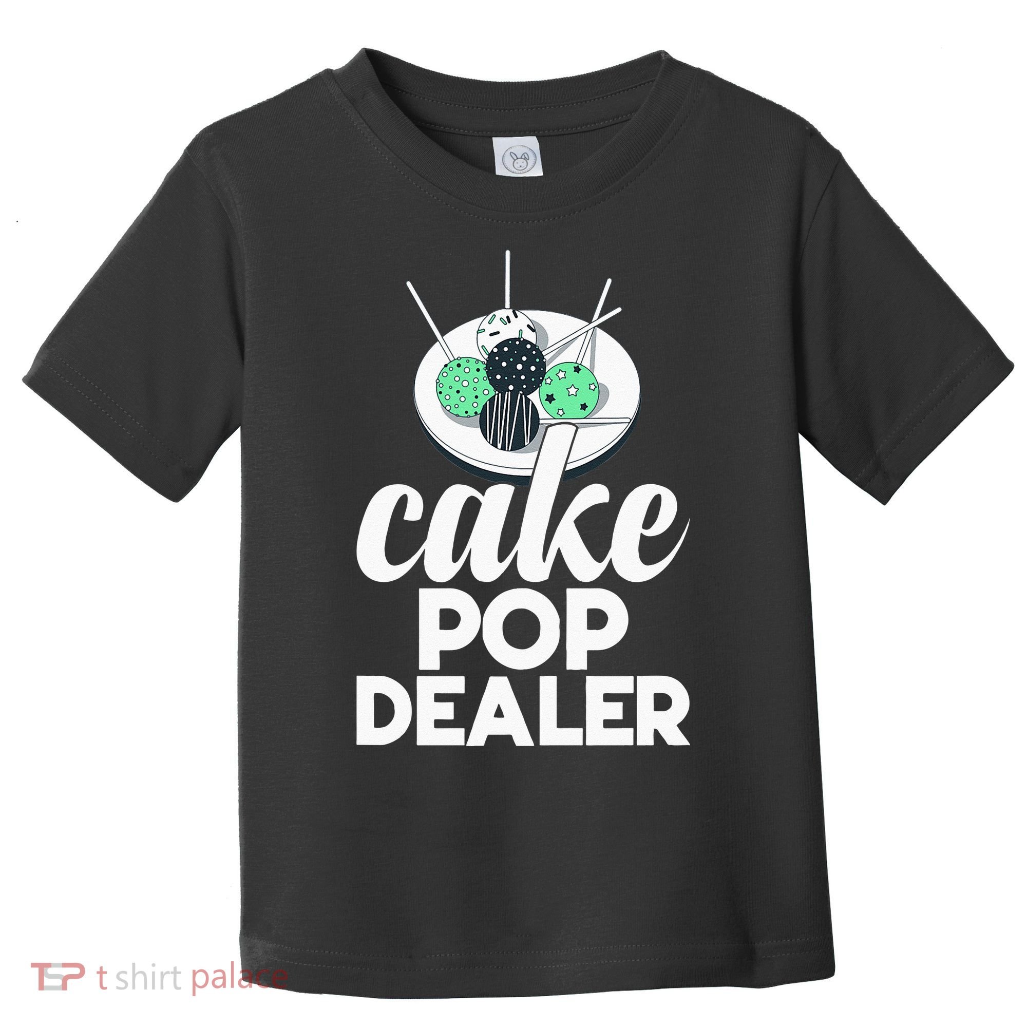Cake Pop Dealer Funny Cake Baking Coloured Cakepop Baker Toddler T-Shirt