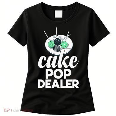 Cake Pop Dealer Funny Cake Baking Coloured Cakepop Baker Women's T-Shirt