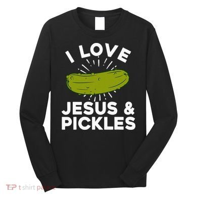 Cute Pickle Design Jesus Pickle Lovers Long Sleeve Shirt