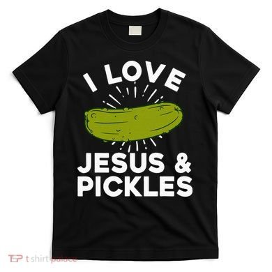 Cute Pickle Design Jesus Pickle Lovers T-Shirt
