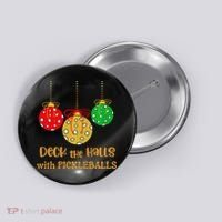 Christmas Pickleball Deck The Halls With Pickleballs Button thumb 0