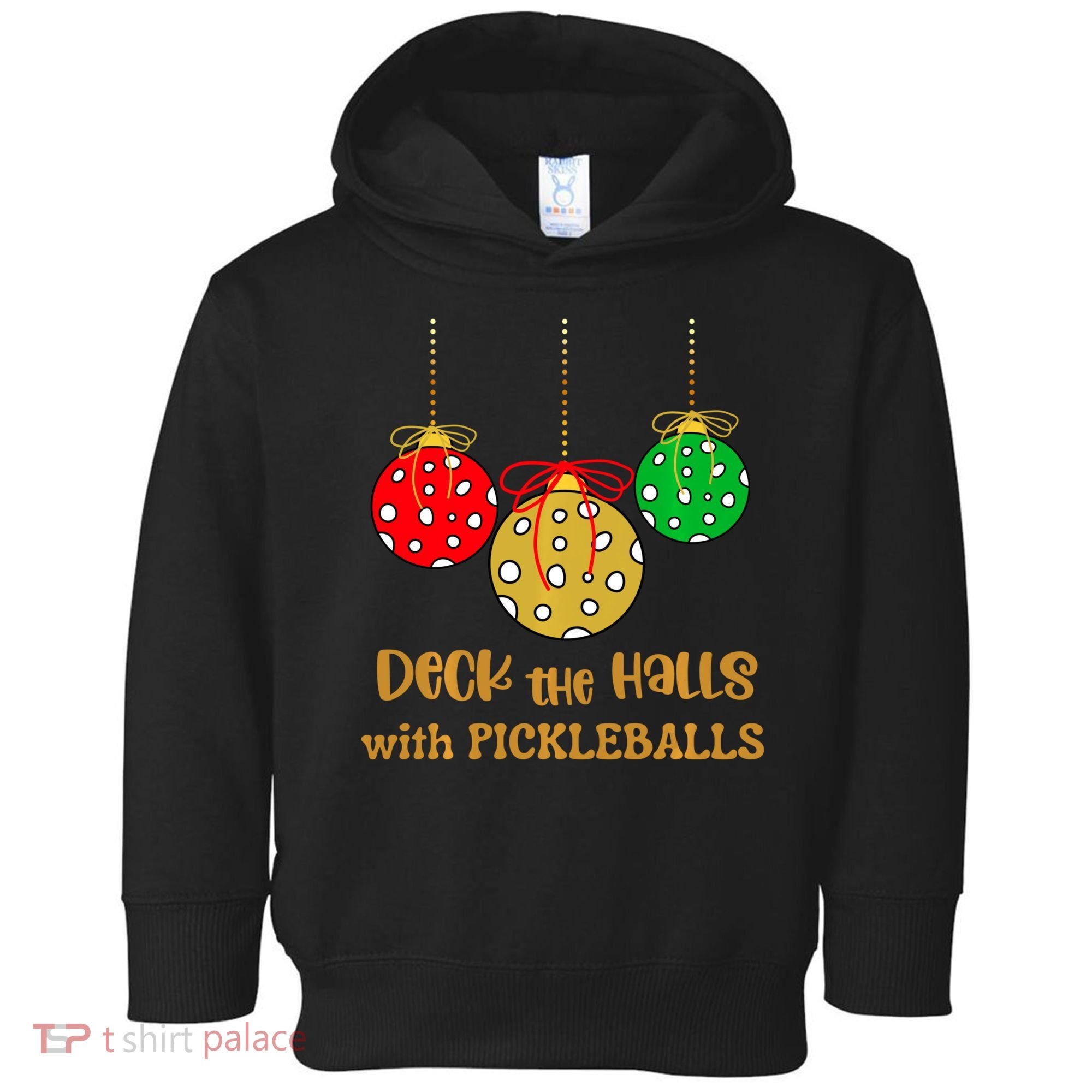Christmas Pickleball Deck The Halls With Pickleballs Toddler Hoodie