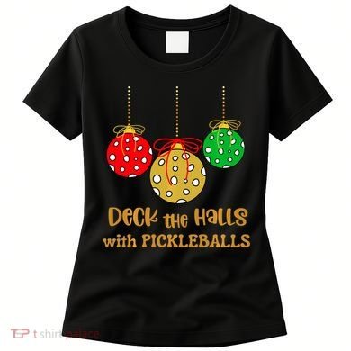 Christmas Pickleball Deck The Halls With Pickleballs Women's T-Shirt
