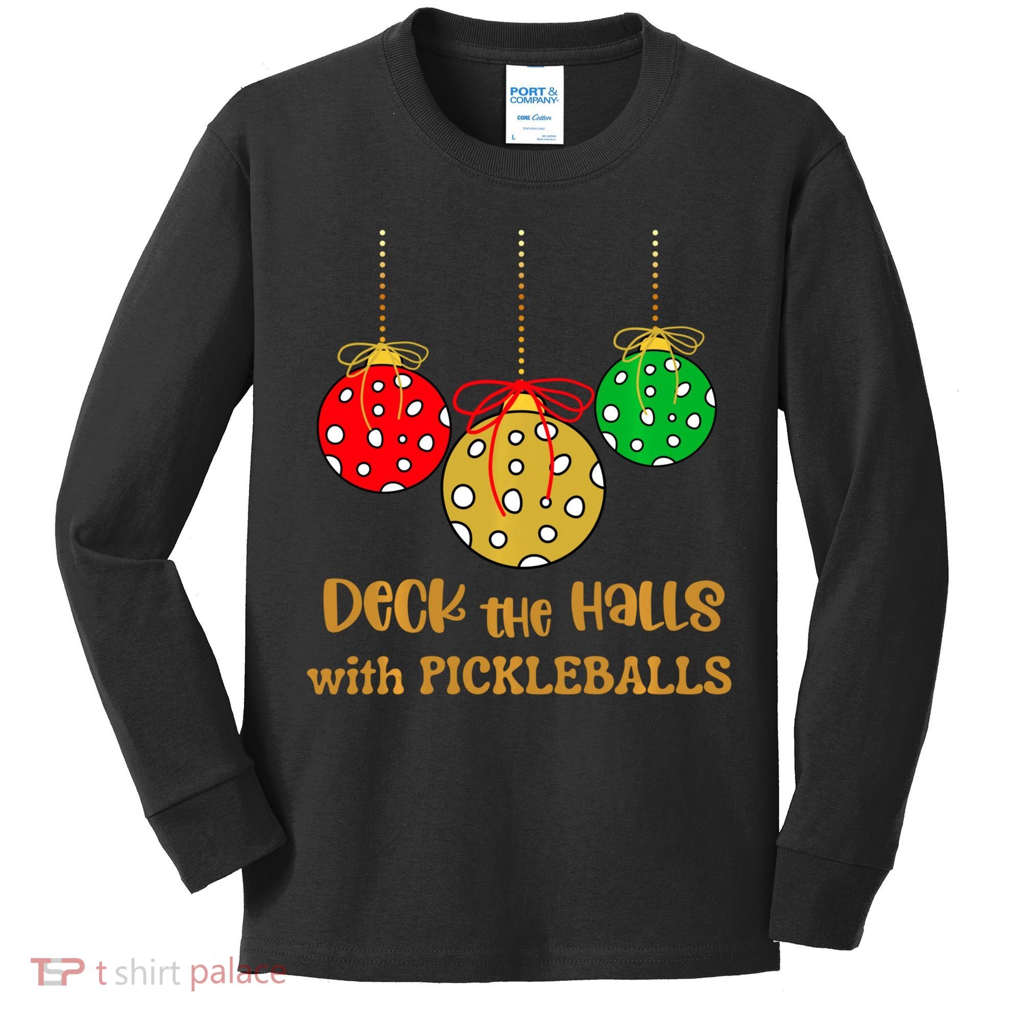 Christmas Pickleball Deck The Halls With Pickleballs Kids Long Sleeve Shirt