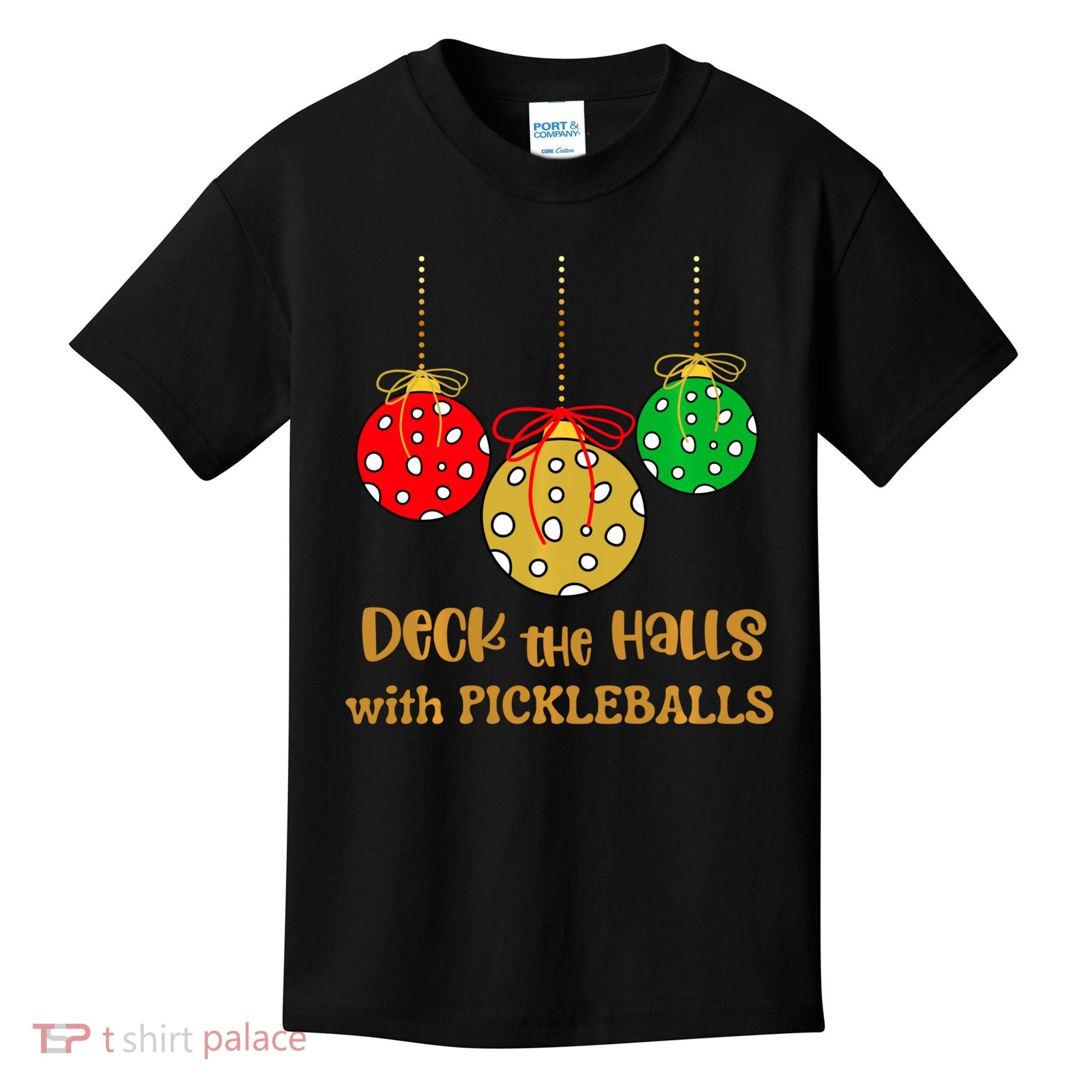 Christmas Pickleball Deck The Halls With Pickleballs Kids T-Shirt