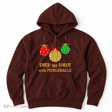 Christmas Pickleball Deck The Halls With Pickleballs Hoodie