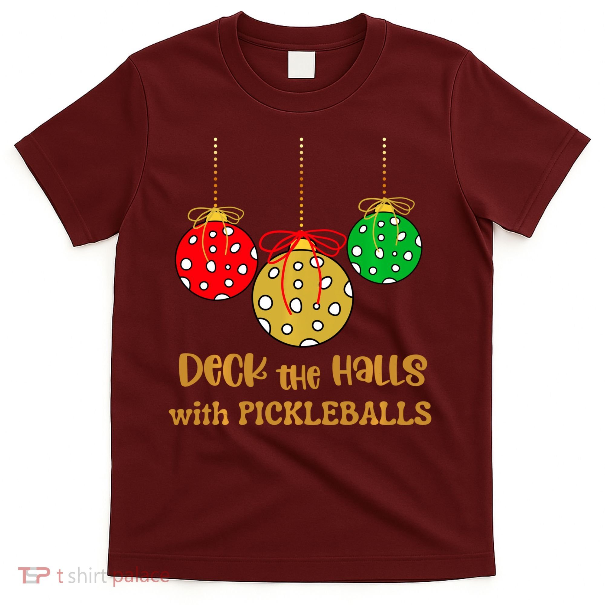 Christmas Pickleball Deck The Halls With Pickleballs T-Shirt