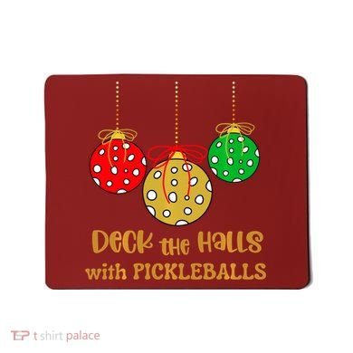 Christmas Pickleball Deck The Halls With Pickleballs Mousepad