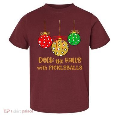 Christmas Pickleball Deck The Halls With Pickleballs Toddler T-Shirt