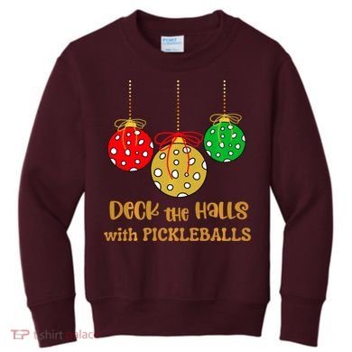 Christmas Pickleball Deck The Halls With Pickleballs Kids Sweatshirt
