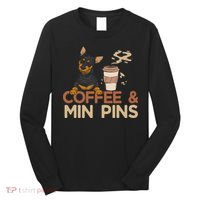 Coffee & Pin Dog Miniature Pinscher Long Sleeve Shirt thumb 0