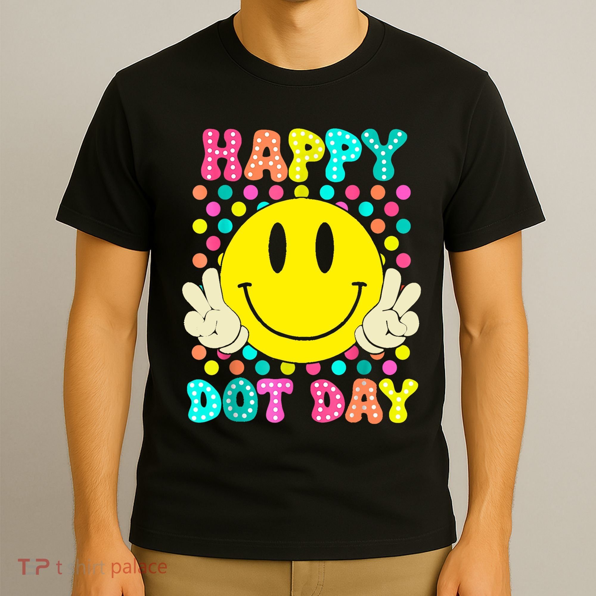 Colorful Polka Dot Smile Face Teacher Happy Dot Day 2024gift T-Shirt
