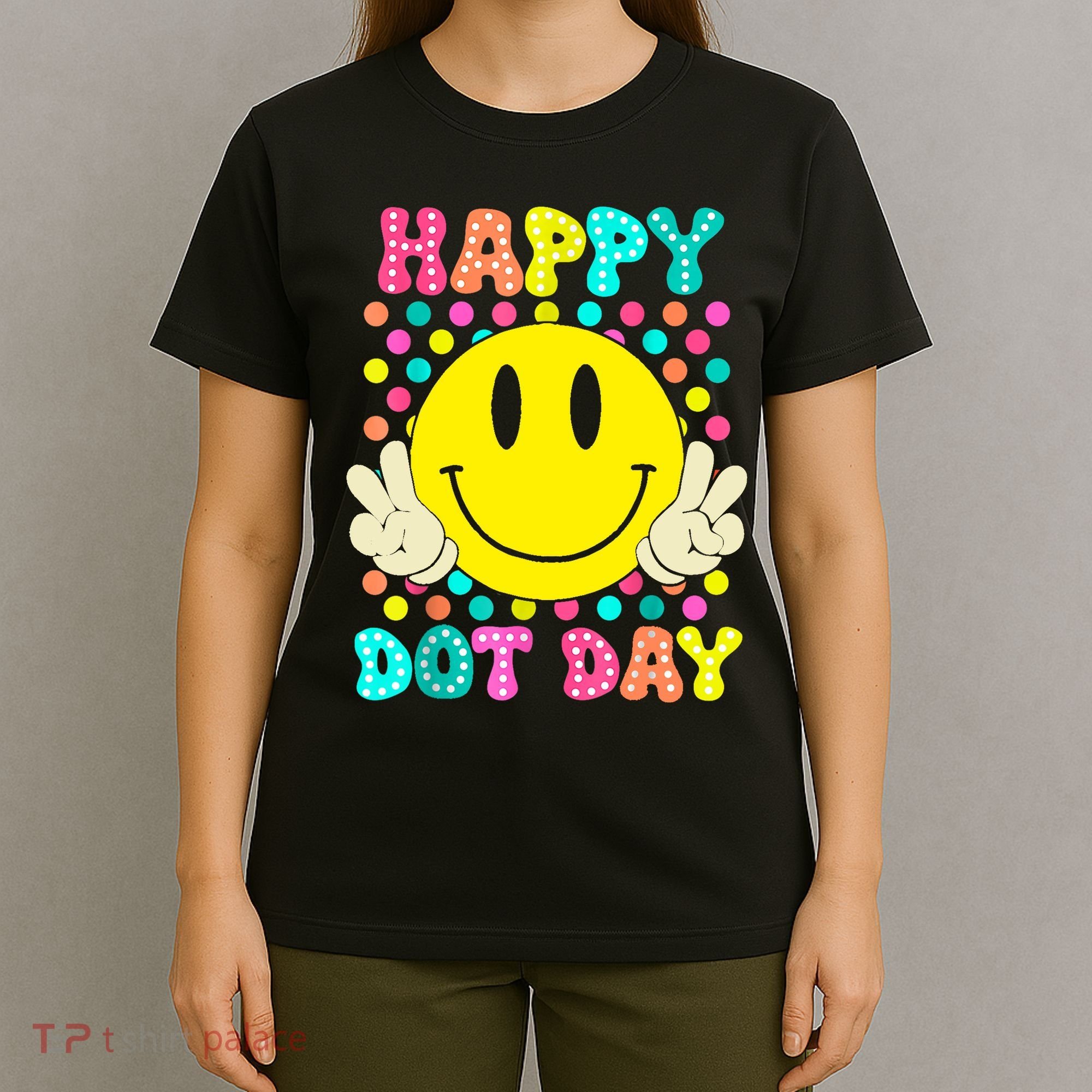 Colorful Polka Dot Smile Face Teacher Happy Dot Day 2024gift T-Shirt