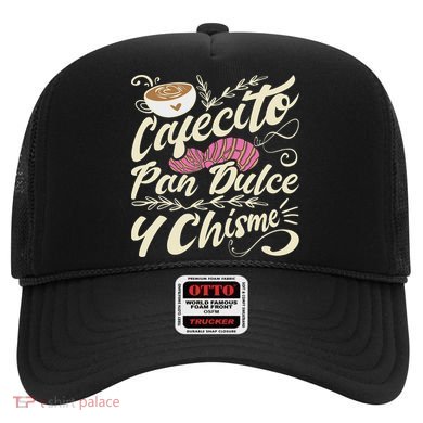 Cafecito Pan Dulce Y Chisme Funny Latina Hispanic Mexican Hat