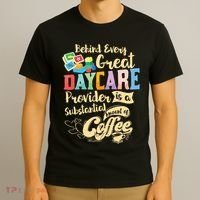 Childcare Provider Daycare Teacher Coffee Lover Drinker T-Shirt thumb 3