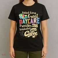 Childcare Provider Daycare Teacher Coffee Lover Drinker T-Shirt thumb 4