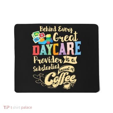 Childcare Provider Daycare Teacher Coffee Lover Drinker Mousepad