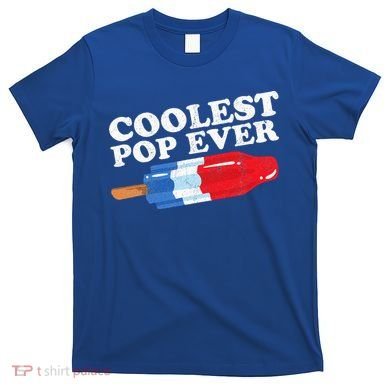 Coolest Pop Ever Popsicle Funny Retro Bomb Fathers Day Gift T-Shirt