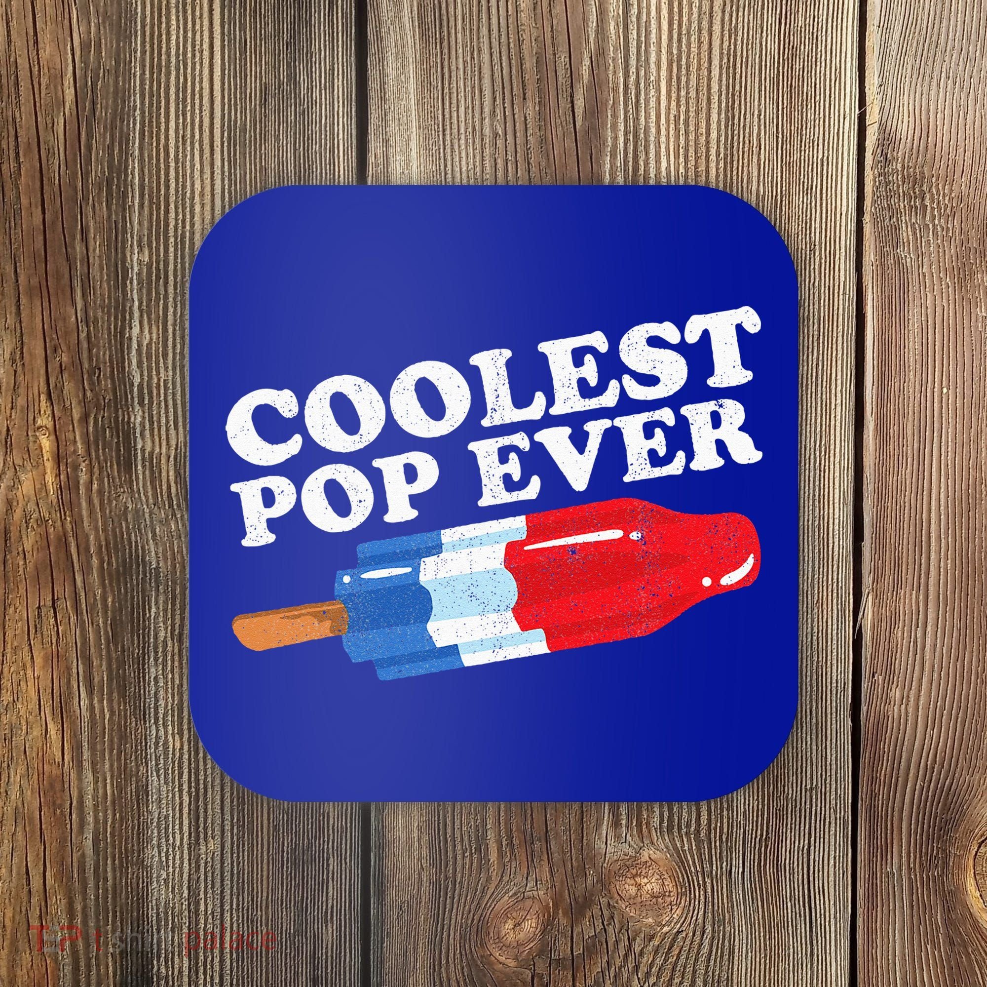 Coolest Pop Ever Popsicle Funny Retro Bomb Fathers Day Gift Coaster
