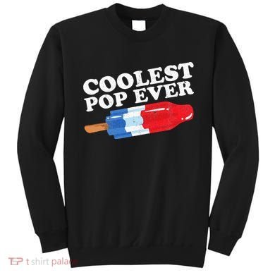 Coolest Pop Ever Popsicle Funny Retro Bomb Fathers Day Gift Sweatshirt