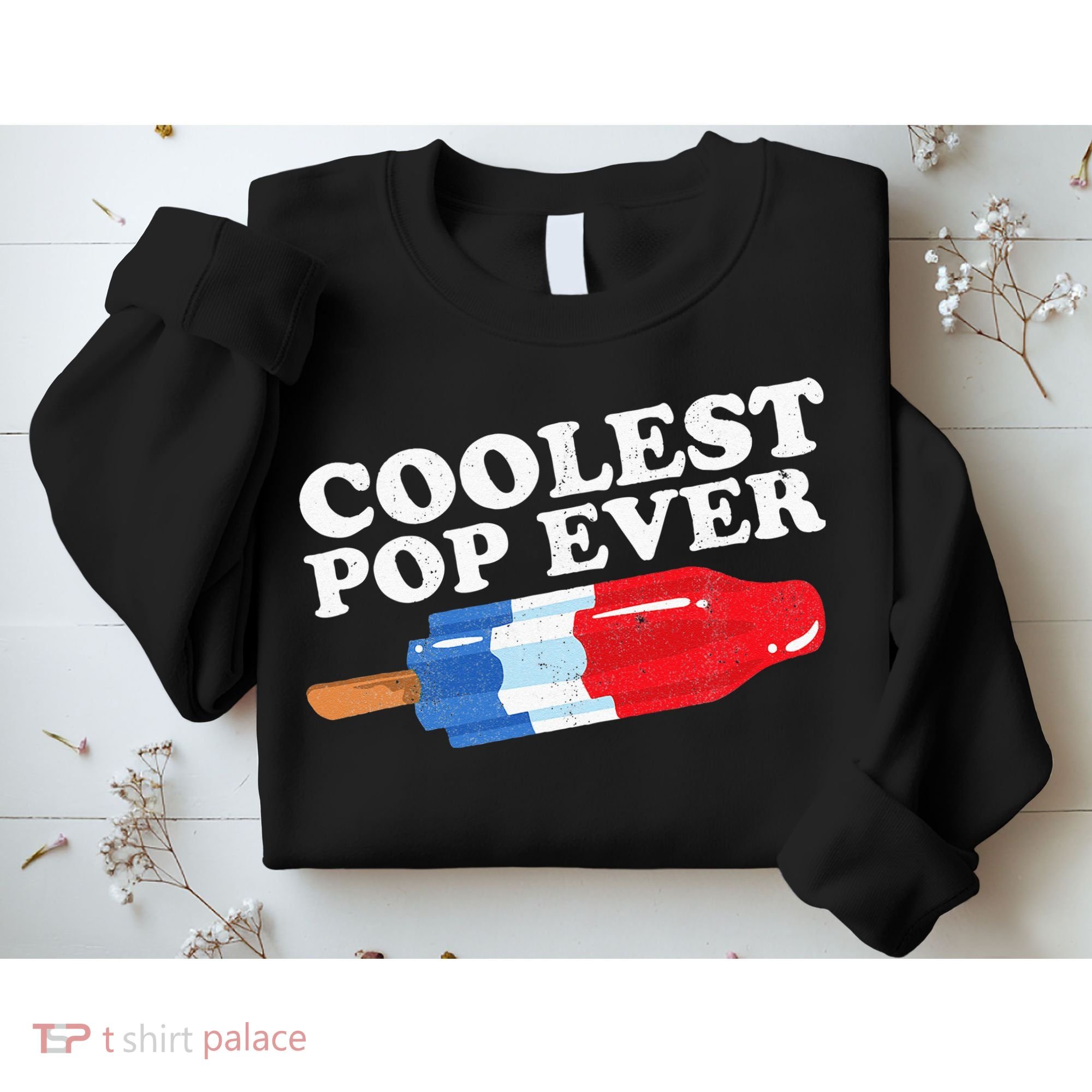 Coolest Pop Ever Popsicle Funny Retro Bomb Fathers Day Gift Sweatshirt