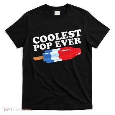 Coolest Pop Ever Popsicle Funny Retro Bomb Fathers Day Gift T-Shirt