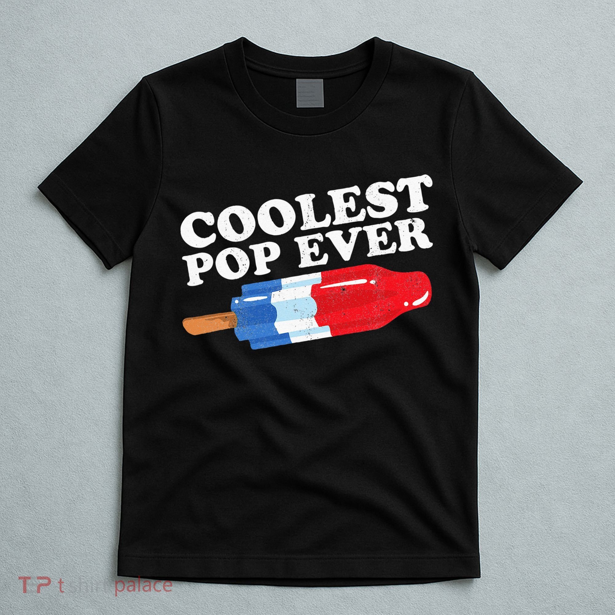 Coolest Pop Ever Popsicle Funny Retro Bomb Fathers Day Gift T-Shirt
