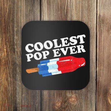 Coolest Pop Ever Popsicle Funny Retro Bomb Fathers Day Gift Coaster