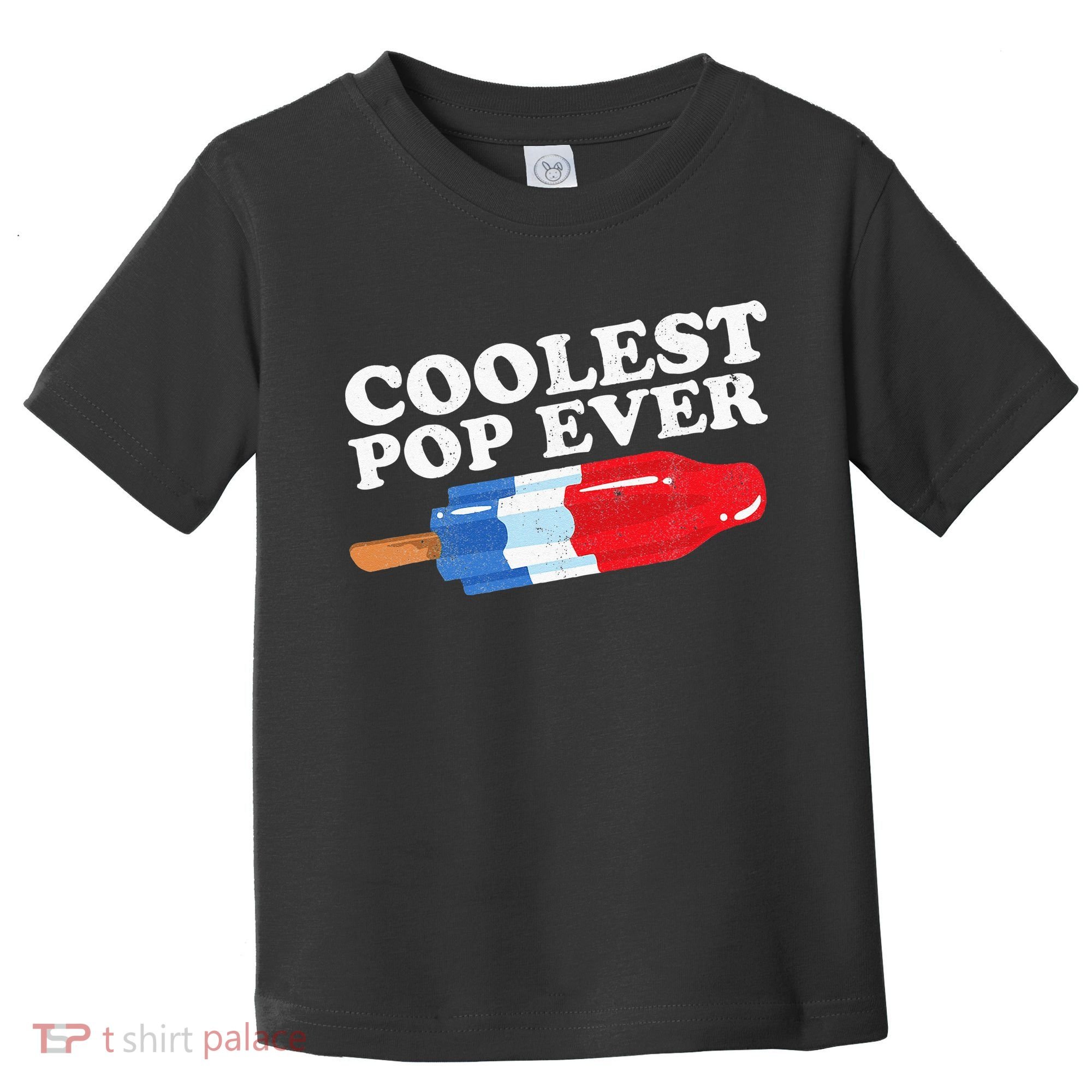 Coolest Pop Ever Popsicle Funny Retro Bomb Fathers Day Gift Toddler T-Shirt