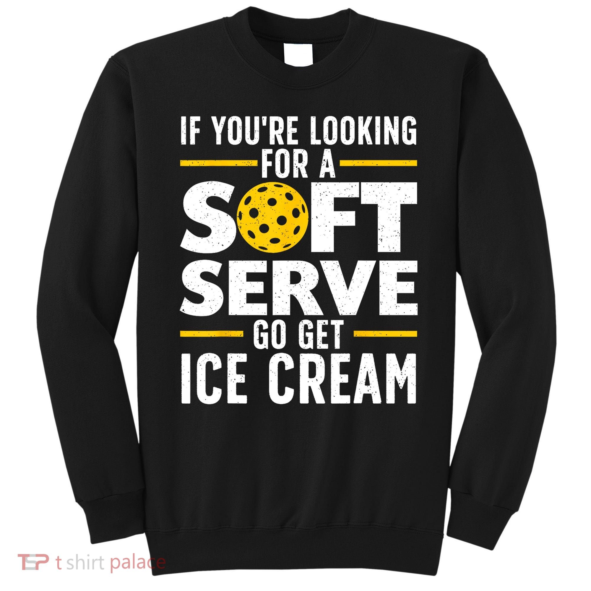 Cool Pickleball For Men Women Pickle Ball Player Soft Serve Sweatshirt