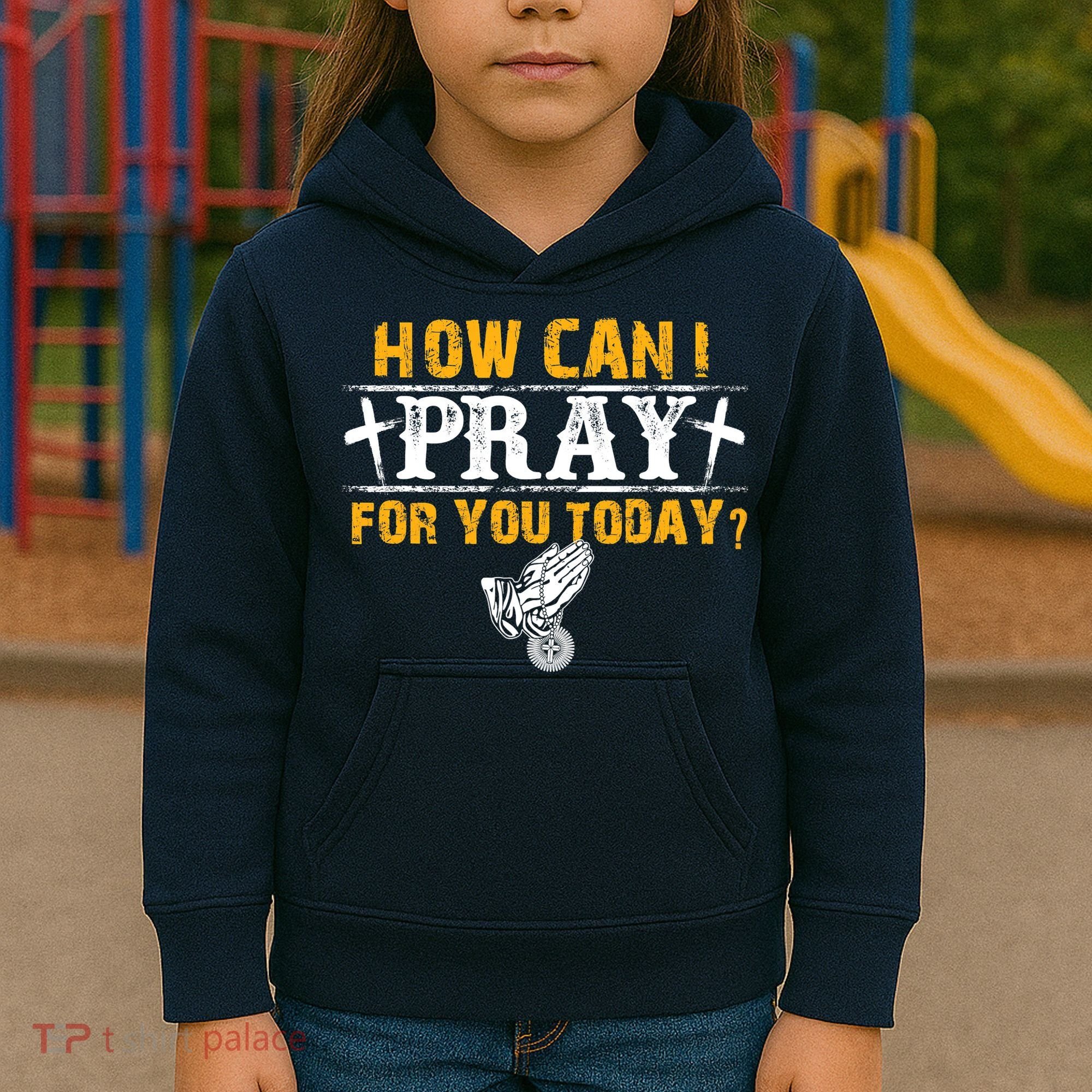 Christian Prayer For You Jesus Or Faith How Can I Pray Kids Hoodie