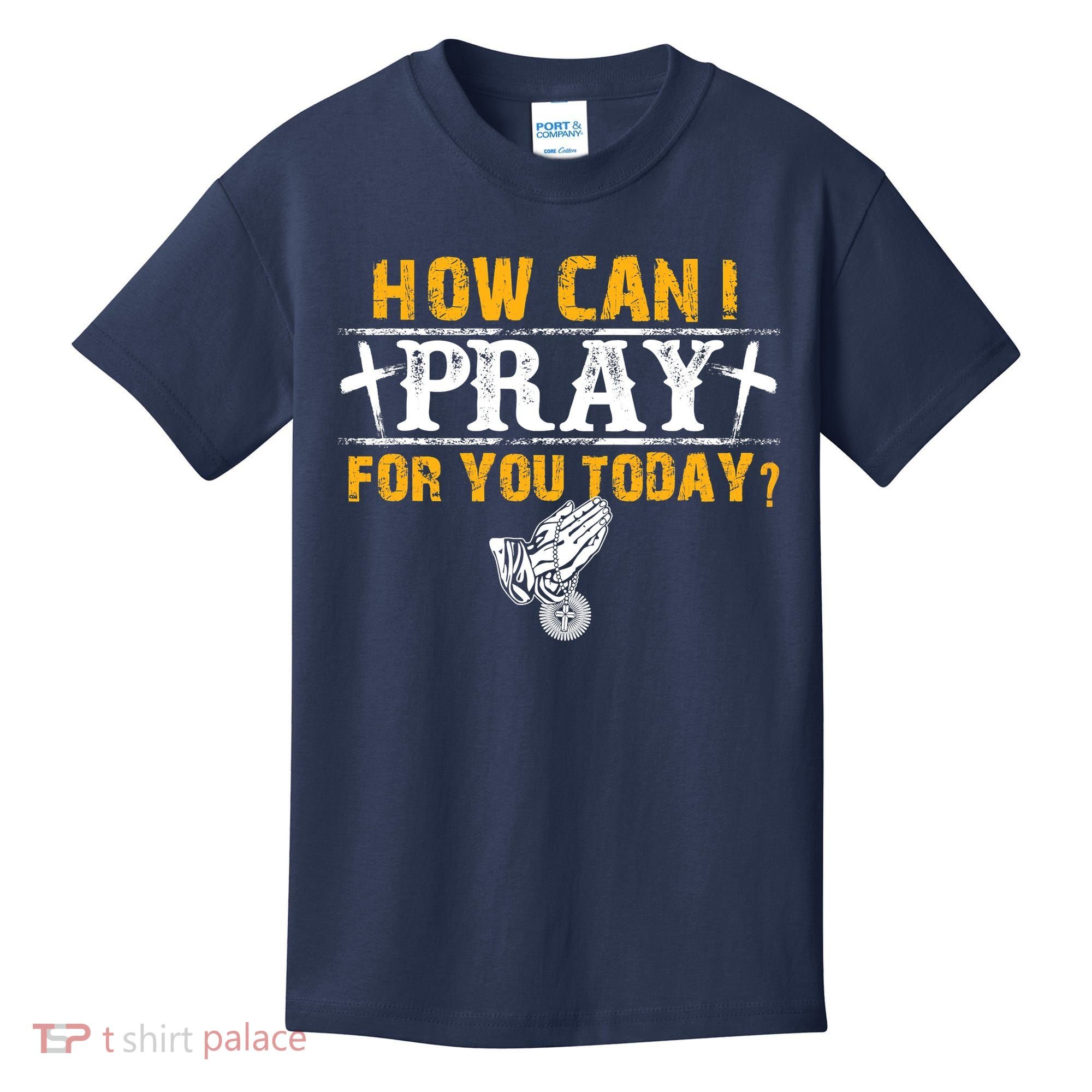 Christian Prayer For You Jesus Or Faith How Can I Pray Kids T-Shirt