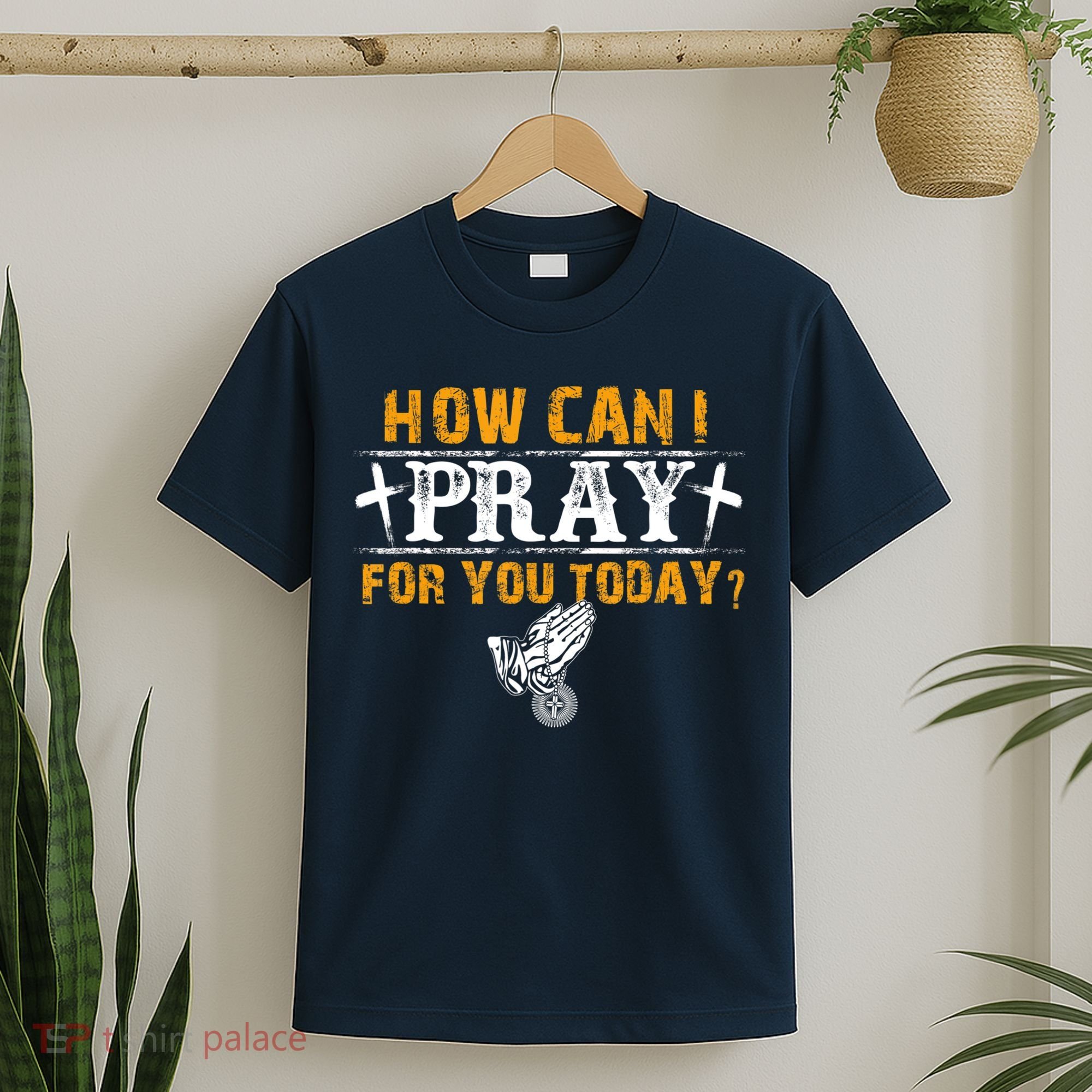 Christian Prayer For You Jesus Or Faith How Can I Pray T-Shirt