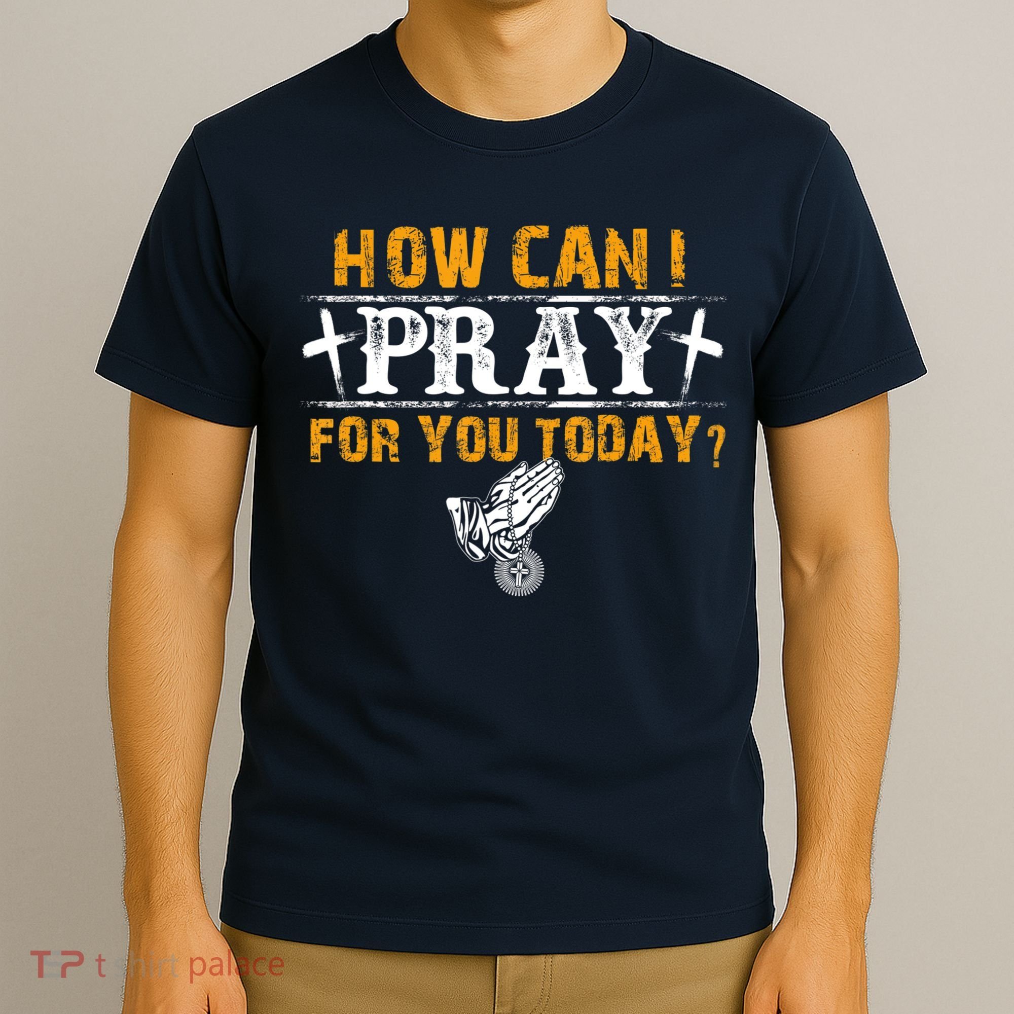 Christian Prayer For You Jesus Or Faith How Can I Pray T-Shirt