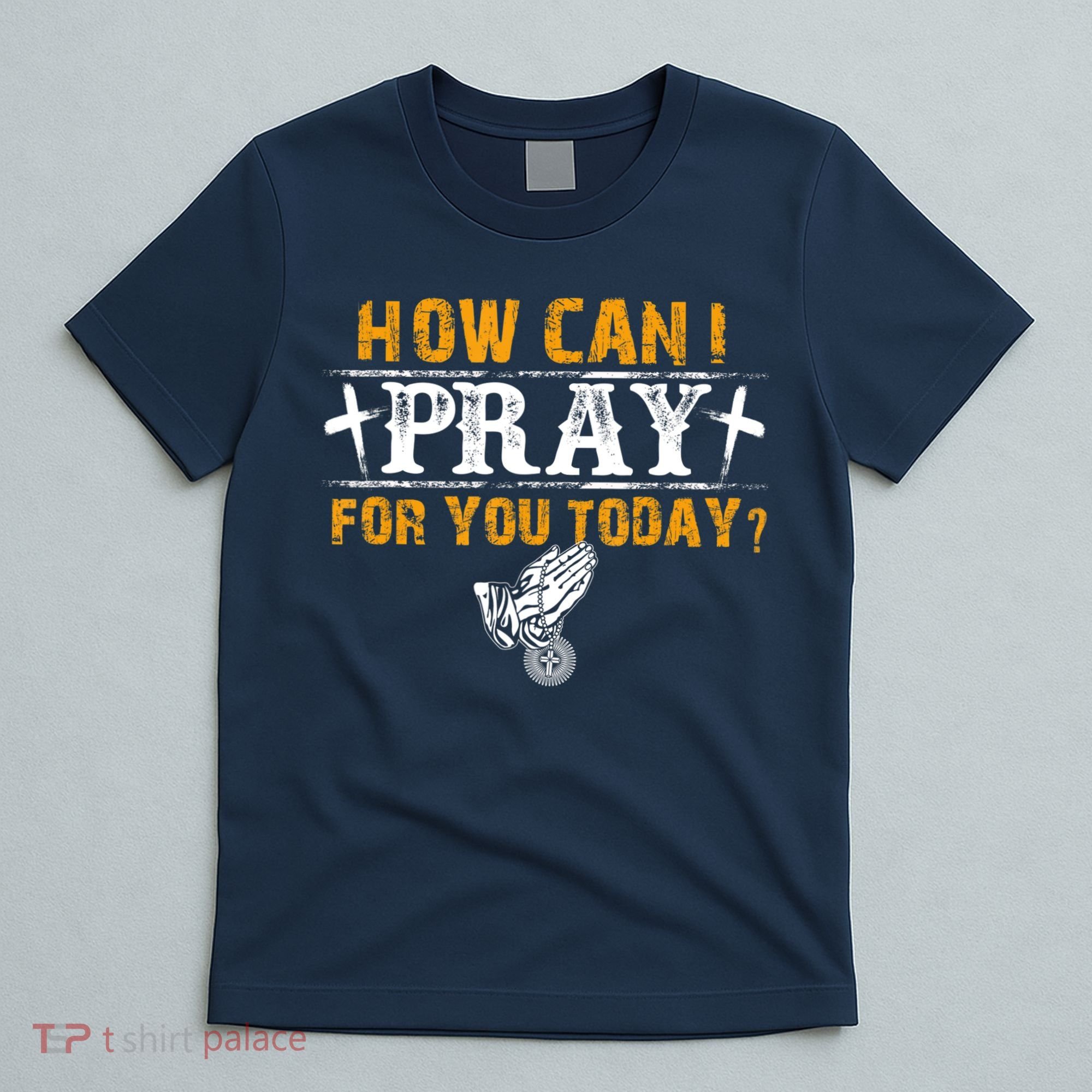 Christian Prayer For You Jesus Or Faith How Can I Pray T-Shirt