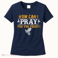 Christian Prayer For You Jesus Or Faith How Can I Pray Women's T-Shirt thumb 0
