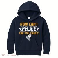 Christian Prayer For You Jesus Or Faith How Can I Pray Kids Hoodie thumb 0