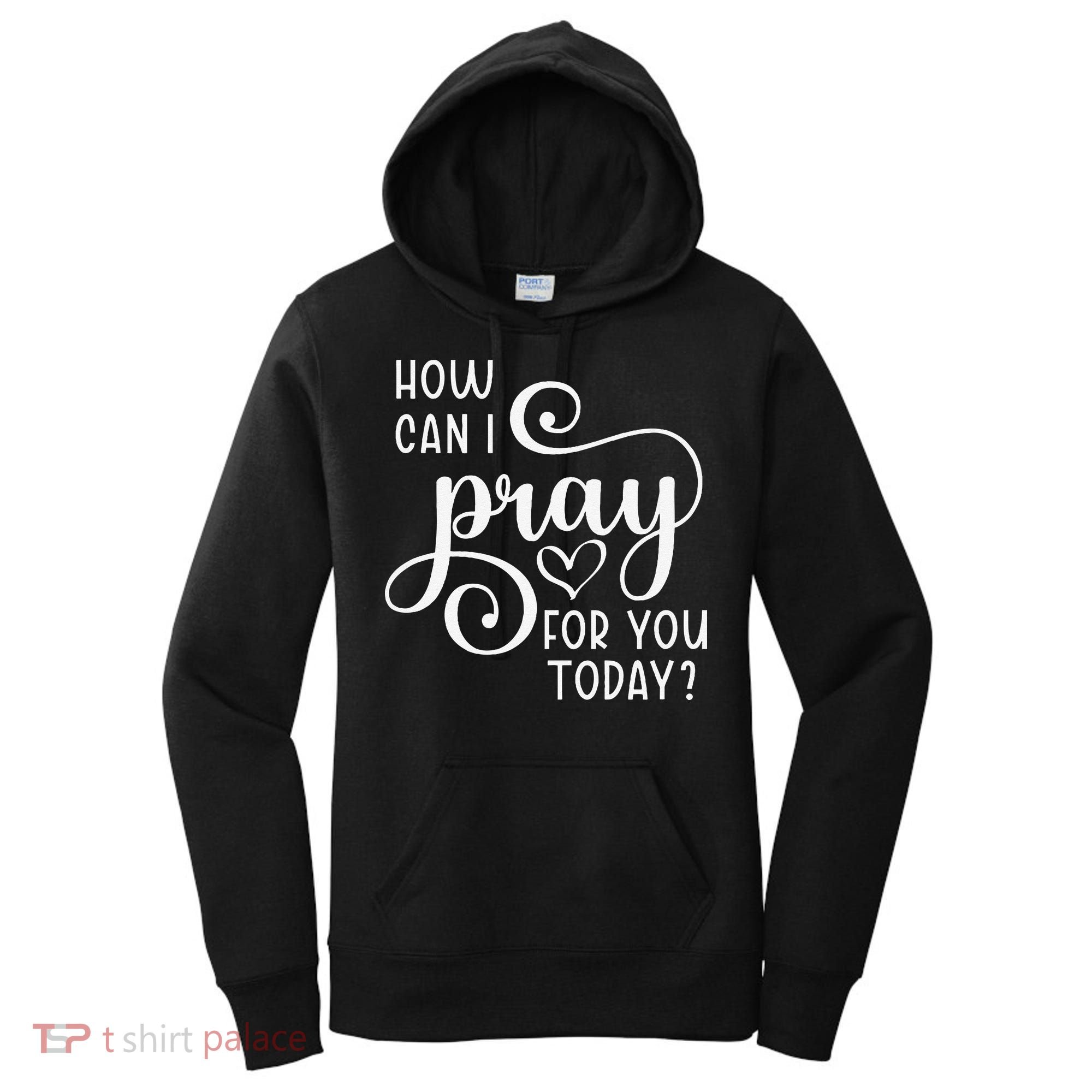Christian Prayer For You Jesus Or Faith How Can I Pray Team Women's Hoodie